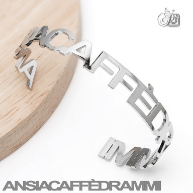 Bracciale "ANSIA CAFFè DRAMMI" in acciaio inox